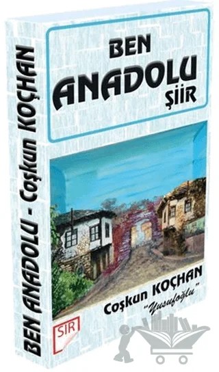 Ben Anadolu – Coşkun Koçhan – Sır Dergisi kitap kapağı
