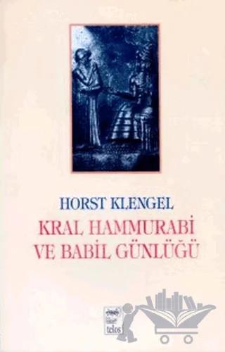 Kral Hammurabi ve Babil Günlüğü