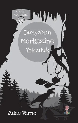 Dünya’nın Merkezine Yolculuk - Çocuk Klasikleri 24 – Jules Verne – Dahi Çocuk Yayınları kitap kapağı