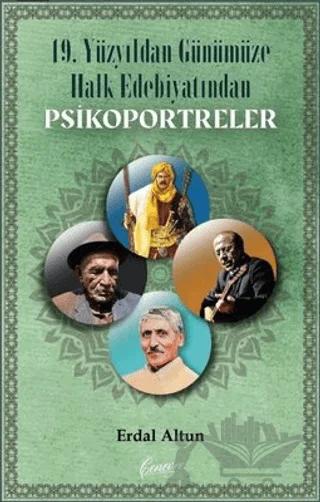 19. Yüzyıldan Günümüze Kadar Halk Edebiyatından Psikoportreler