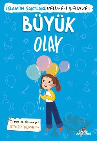 Büyük Olay, İslam’ın Şartları (Kelime-i Şehadet)