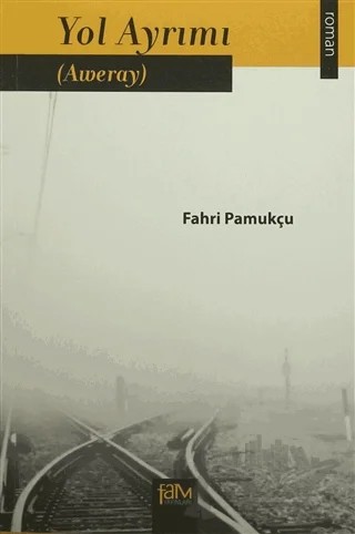 Yol Ayrımı (Aweray) – Fahri Pamukçu – Fam Yayınları kitap kapağı