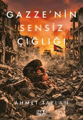 Gazze'nin Sensiz Çığlığı