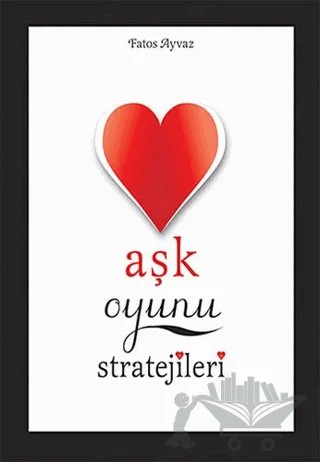 Aşk Oyunu Stratejileri – Fatoş Ayvaz – Paloma Yayınevi kitap kapağı