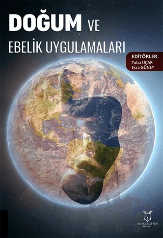 Doğum ve Ebelik Uygulamaları – Tuba Uçar, Esra Güney – Akademisyen Kitabevi kitap kapağı