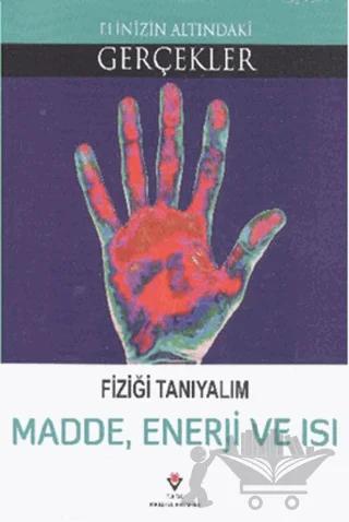Fiziği Tanıyalım Madde Enerji ve Isı