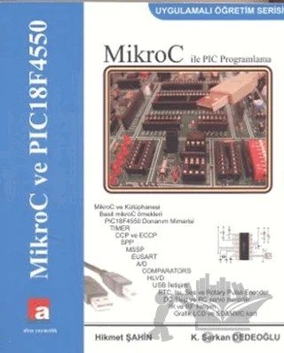 MikroC ve PIC18F4550 – Hikmet Şahin, K. Serkan Dedeoğlu – Altaş Yayıncılık kitap kapağı