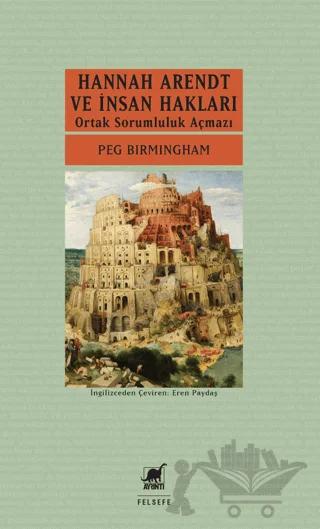 Hannah Arendt ve İnsan Hakları: Ortak Sorumluluk Açmazı