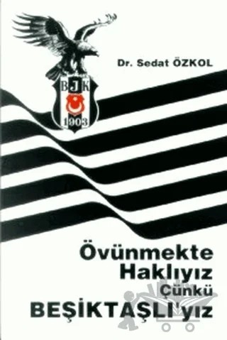 Övünmekte Haklıyız Çünkü Beşiktaşlı’yız – Sedat Özkol – Tekin Yayınevi kitap kapağı
