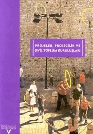 Projeler, Projecilik ve Sivil Toplum Kuruluşları – Derleme – Tarih Vakfı Yurt Yayınları kitap kapağı