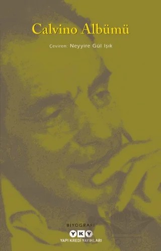 Calvino Albümü – Ernesto Ferrero, Luca Baranelli – Yapı Kredi Yayınları kitap kapağı