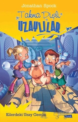 Takma Dişli Uzaylılar: Kilerdeki Uzay Gemisi – Jonathan Spock – Yakamoz Yayınevi kitap kapağı