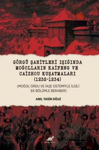 Görgü Şahitleri Işığında Moğolların Kaifeng ve Caizhou Kuşatmaları