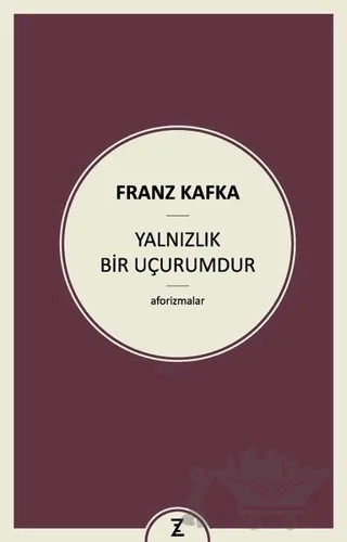 Yalnızlık Bir Uçurumdur – Franz Kafka – Zeplin Kitap kitap kapağı