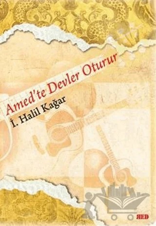Amed’te Devler Oturur – İ. Halil Kağar – Red Yayınları kitap kapağı