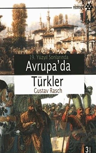 19. Yüzyıl Sonlarında Avrupa’da Türkler – Gustav Rasch – Yeditepe Yayınevi kitap kapağı