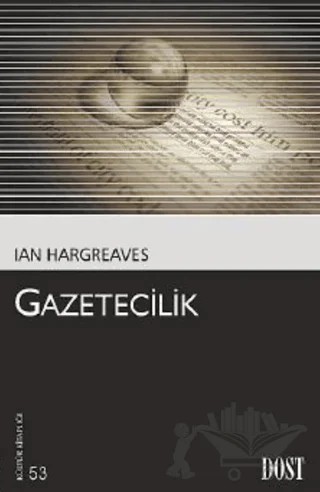Gazetecilik – Ian Hargreaves – Dost Kitabevi Yayınları kitap kapağı
