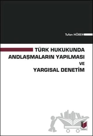Türk Hukukunda Andlaşmaların Yapılması ve Yargısal Denetim