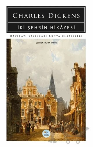 İki Şehrin Hikayesi – Charles Dickens – Maviçatı Yayınları kitap kapağı