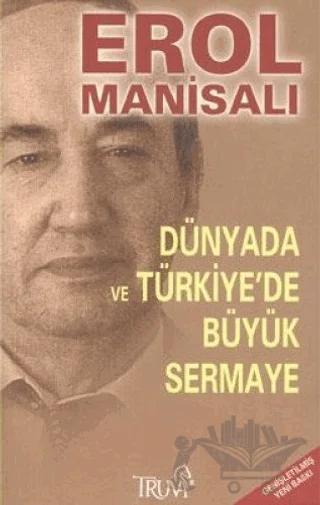 Dünyada ve Türkiye’de Büyük Sermaye – Erol Manisalı – Truva Yayınları kitap kapağı