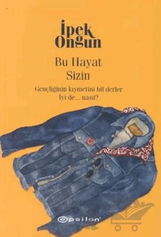 Bu Hayat Sizin Gençliğinin Kıymetini Bil Derler İyi de ... Nasıl?