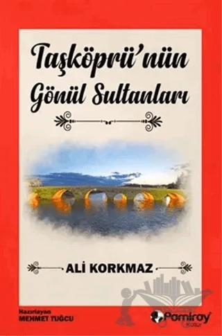 Taşköprü'nün Gönül Sultanları