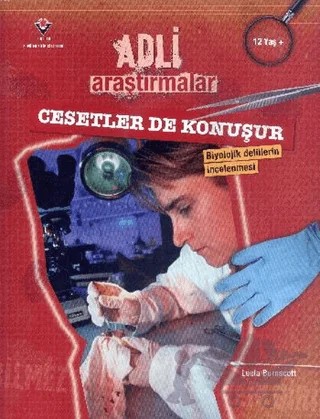 Adli Araştırmalar: Cesetler de Konuşur – Leela Burnscott – TÜBİTAK Yayınları kitap kapağı
