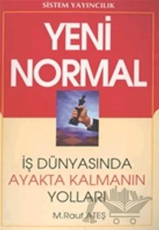 Yeni Normal: İş Dünyasında Ayakta Kalmanın Yolları