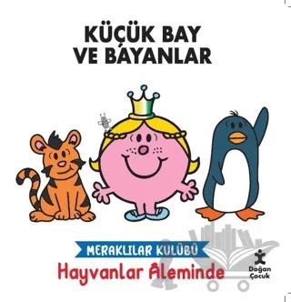 Meraklılar Kulübü Hayvanlar Aleminde - Küçük Bay ve Bayanlar – Kolektif – Doğan Kitap kitap kapağı