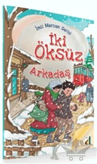 İki Öksüz Arkadaş - İnci Mercan Serisi