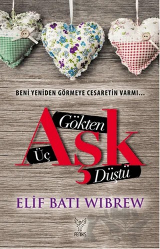 Gökten Üç Aşk Düştü – Elif Batı Wibrew – Feniks Yayınları kitap kapağı