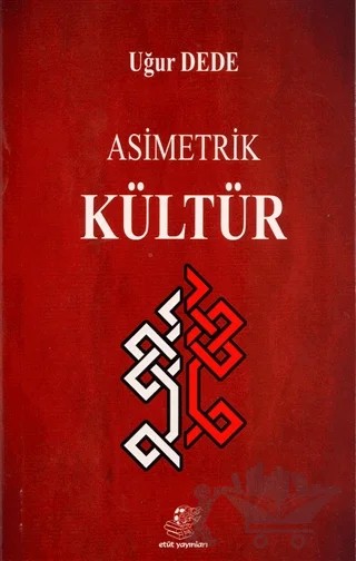Asimetrik Kültür – Uğur Dede – Etüt Yayınları kitap kapağı