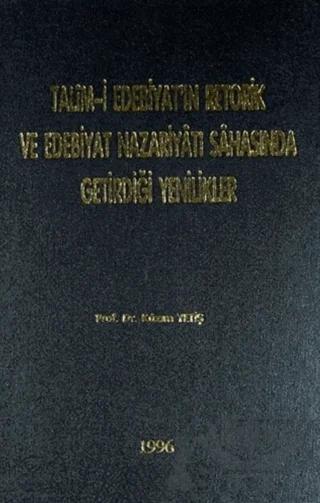 Talim-i Edebiyat'ın Retorik ve Edebiyat Nazariyatı Sahasında Getirdiği Yenilkler (Ciltli)