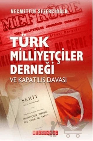Türk Milliyetçileri Derneği ve Kapatılış Davası – Necmettin Sefercioğlu – Bilgeoğuz Yayınları kitap kapağı