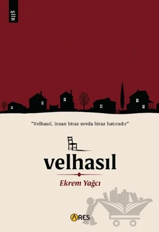 Velhasıl – Ekrem Yağcı – Ares Yayınları kitap kapağı