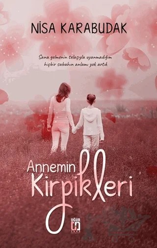 Annemin Kirpikleri – Nisa Karabudak – Uğur Tuna Yayınları kitap kapağı