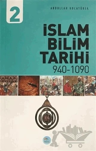 İslam Bilim Tarihi 2 940-1090 – Abdullah Kocayürek – Maviçatı Yayınları kitap kapağı