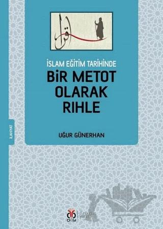 İslam Eğitim Tarihinde Bir Metot Olarak Rıhle