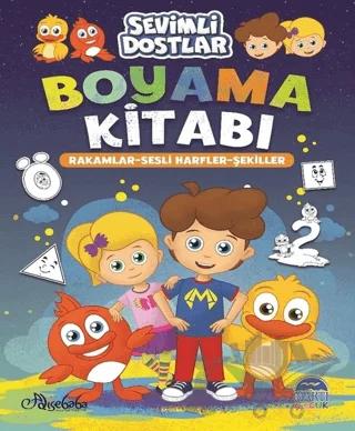 Sevimli Dostlar Boyama Kitabı - Rakamlar Sesli Harfler Şekiller