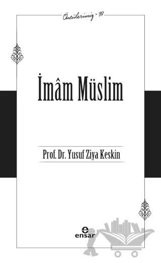 İmam Müslim (Öncülerimiz-39)