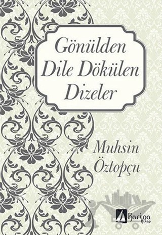 Gönülden Dile Dökülen Dizeler – Muhsin Öztopçu – Karina Kitap kitap kapağı