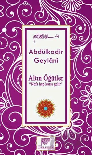 Altın Öğütler - Nefs Hep Karşı Gelir
