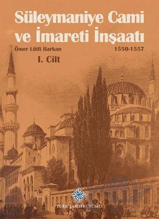 Süleymaniye Cami ve İmareti İnşaatı (I-II Cilt Takım)