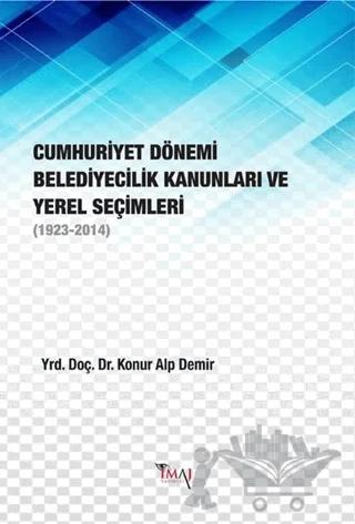 Cumhuriyet Dönemi Belediyecilik Kanunları ve Yerel Seçimleri