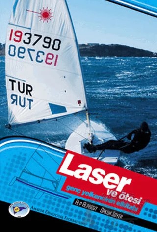 Laser ve Ötesi – Alp Alpagut, Orkun Soyer – Amatör Denizcilik Federasyonu kitap kapağı