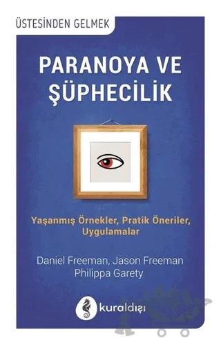 Paranoya ve Şüphecilik – Daniel Freeman, Jason Freeman, Philippa Garety – Kuraldışı Yayınevi kitap kapağı