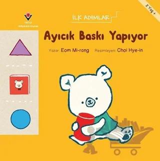 Ayıcık Baskı Yapıyor - İlk Adımlar