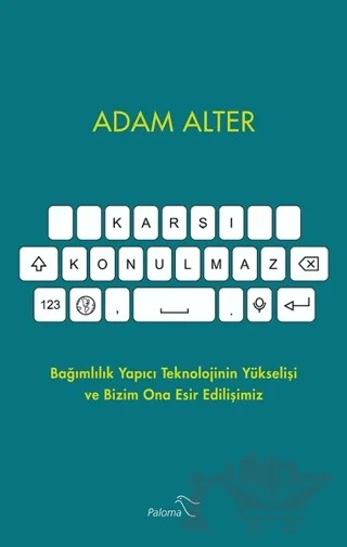 Karşı Konulmaz – Adam Alter – Paloma Yayınevi kitap kapağı