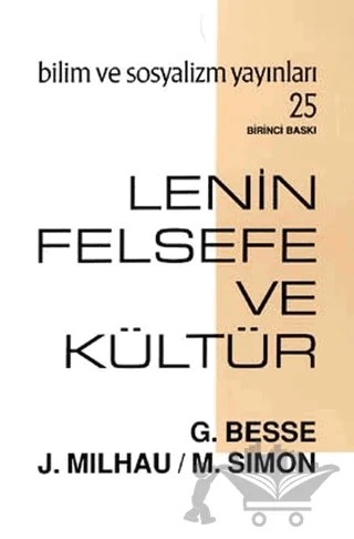 Lenin Felsefe ve Kültür – Guy Besse, Jacques Milhau, Michel Simon – Bilim ve Sosyalizm Yayınları kitap kapağı