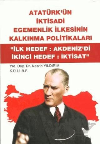 Atatürk'ün İktisadi Egemenlik İlkesinin Kalkınma Politikaları